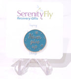 Lapel Pin 'Never Give Up' 12 Step Inspirational Recovery Gifts