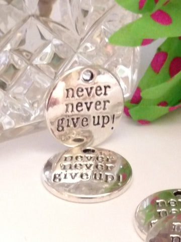 Never Never Give Up Pendant Charms - Silver