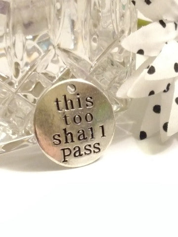 This Too Shall Pass Pendant Charms