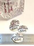 You Got This Girl Pendant Charms