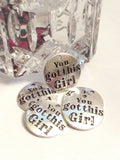 You Got This Girl Pendant Charms