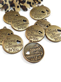 Be Strong Be Courageous Be You Pendant Charms Bronze