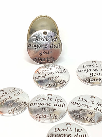 Don't Let Anyone Dull Your Sparkle Pendant Charms
